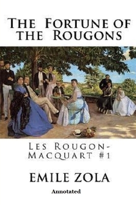 The Fortune of the Rougons "Annotated" by Émile Zola