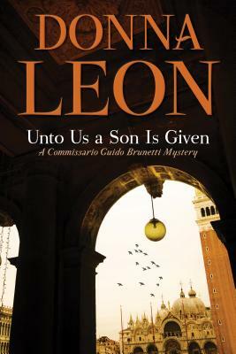 Unto Us a Son Is Given by Donna Leon