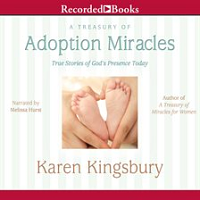 A Treasury of Adoption Miracles by Melissa Hurst, Karen Kingsbury