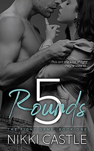 5 Rounds by Nikki Castle