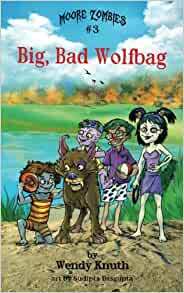 Moore Zombies: Big, Bad Wolfbag by Sudipta Dasgupta, Wendy Knuth