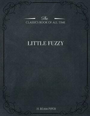 Little Fuzzy by H. Beam Piper