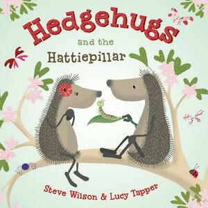 Hedgehugs and the Hattiepillar by Steve Wilson