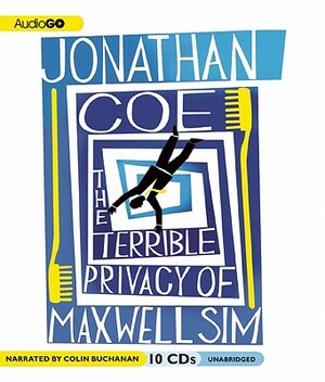 The Terrible Privacy of Maxwell Sim by Jonathan Coe