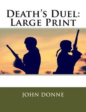 Death's Duel: Large Print by John Donne