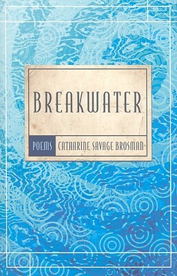 Breakwater by Catharine Savage Brosman