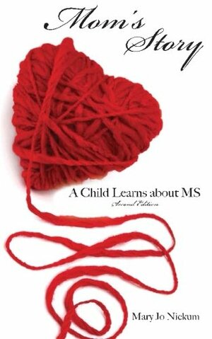 Mom's Story, A Child Learns About MS by Mary Jo Nickum