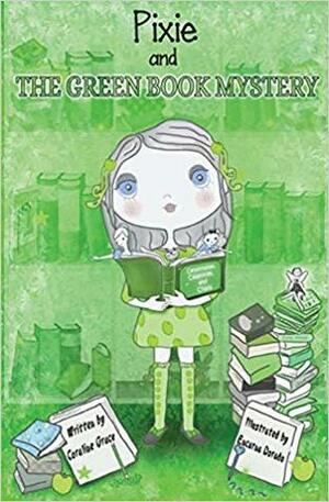 Pixie And The Green Book Mystery (Pixie Book Mystery #1) by Coraline Grace