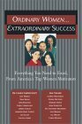 Ordinary Women... Extraordinary Success: Everything You Need to Excel, from America's Top Women Motivators by Cherie Carter-Scott