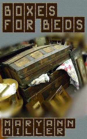 Boxes For Beds by Maryann Miller