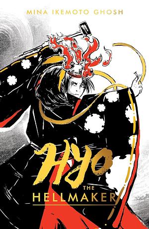 Hyo the Hellmaker by Mina Ikemoto Ghosh