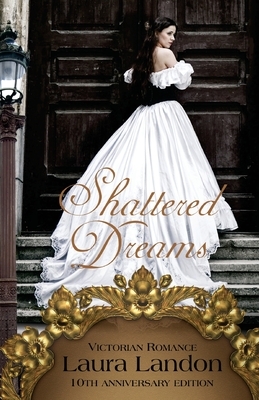 Shattered Dreams by Laura Landon