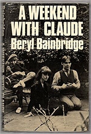 A Weekend with Claude by Beryl Bainbridge