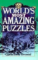 World's Most Amazing Puzzles by Barry Townsend, Charles Barry Townsend