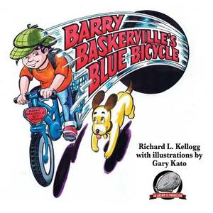 Barry Baskerville's Blue Bicycle by Richard L. Kellogg