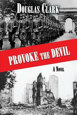 Provoke the Devil by Douglas Clark