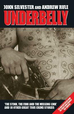 Underbelly: The Gangland War by John Silvester, Andrew Rule