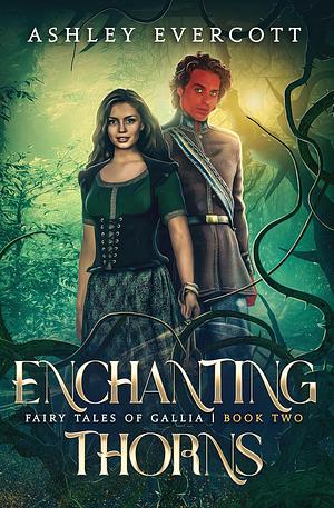 Enchanting Thorns by Ashley Evercott