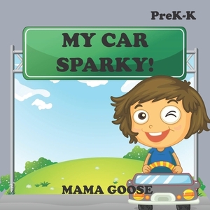 My Car Sparky! by Mama Goose