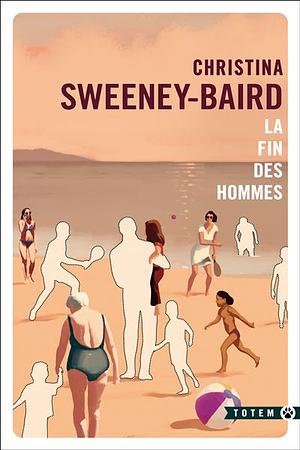 La fin des hommes by Christina Sweeney-Baird