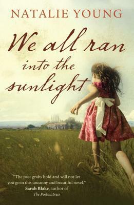 We All Ran Into the Sunlight by Natalie Young