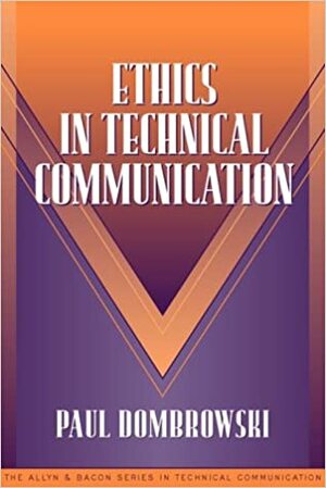 Ethics in Technical Communication (Part of the Allyn & Bacon Series in Technical Communication) by Paul M. Donbrowski, Paul M. Donbrowski, Sam Dragga