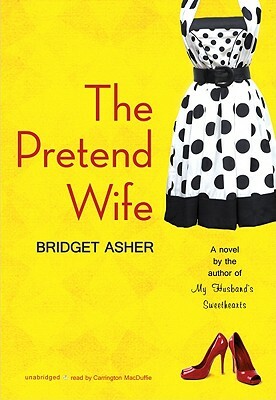 The Pretend Wife by Bridget Asher