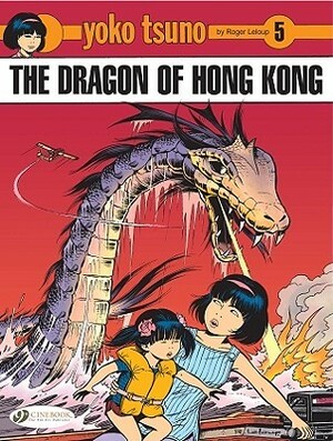 The Dragon of Hong Kong by Roger Leloup