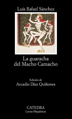 La guaracha del Macho Camacho by Luis Rafael Sánchez