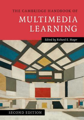 The Cambridge Handbook of Multimedia Learning by 