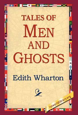 Tales of Men and Ghosts by Edith Wharton