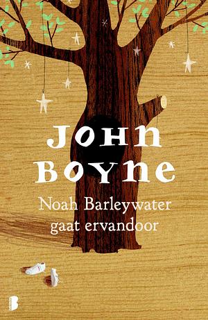 Noah Barleywater gaat ervandoor by Elinor Fuchs, Oliver Jeffers, John Boyne