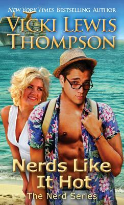 Nerds Like It Hot by Vicki Lewis Thompson