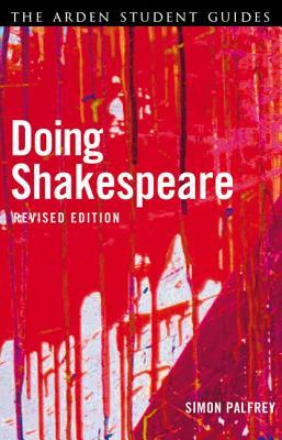 Doing Shakespeare by Simon Palfrey