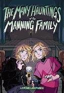 The Many Hauntings of the Manning Family: A Novel by Lorien Lawrence