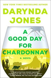 A Good Day for Chardonnay by Darynda Jones