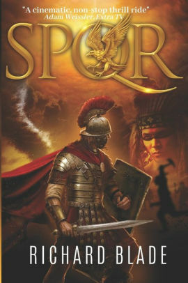 SPQR: The Roman Empire has just discovered a terrifying new world by Richard Blade