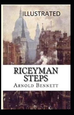 Riceyman Steps Illustrated by Arnold Bennett