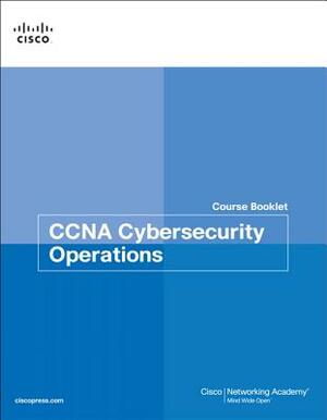 CCNA Cybersecurity Operations Course Booklet by Cisco Networking Academy
