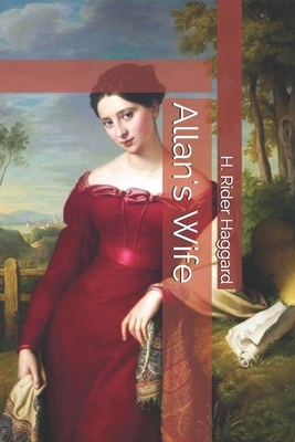 Allan's Wife by H. Rider Haggard