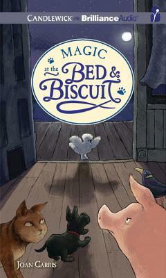 Magic at the Bed & Biscuit by Joan Carris