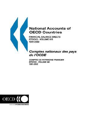 National Accounts of OECD Countries: Financial Balance Sheets - Stocks - Volume IIIb - 1991-2002, 2004 Edition by Oecd Publishing