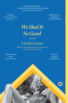 We Had It So Good by Linda Grant