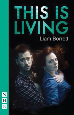 This Is Living by Liam Borrett