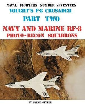 Vought's F-8 Crusader - Part 2 by Steve Ginter