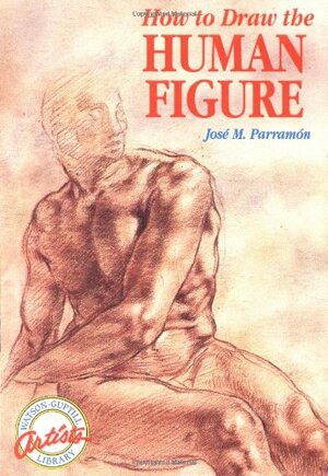 How To Draw The Human Figure by José María Parramón