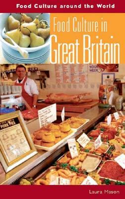 Food Culture in Great Britain by Laura Mason