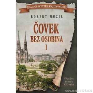 Čovek bez osobina – I knjiga by Robert Musil