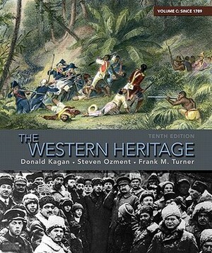 The Western Heritage Vol C Since 1789 by Steven Ozment, Frank M. Turner