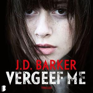 Vergeef me by J.D. Barker